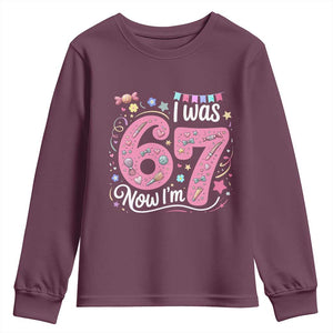 Seventh Birthday Girl Youth Sweatshirt I Was 6 Now I Am 7 Meme TS12 Maroon Print Your Wear