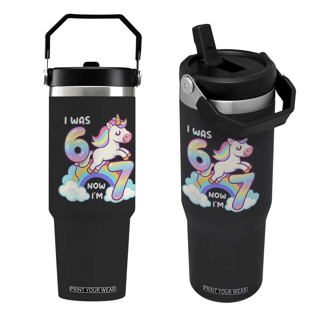 Funny Unicorn I Was 6 Now I Am 7 Flip Straw Tumbler Girl Seventh Birthday Gift TS12 One Size: 30 oz Black Print Your Wear