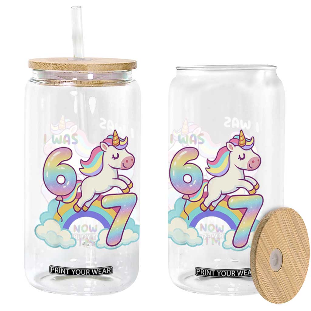 Funny Unicorn I Was 6 Now I Am 7 Glass Can Girl Seventh Birthday Gift TS12 Print Your Wear