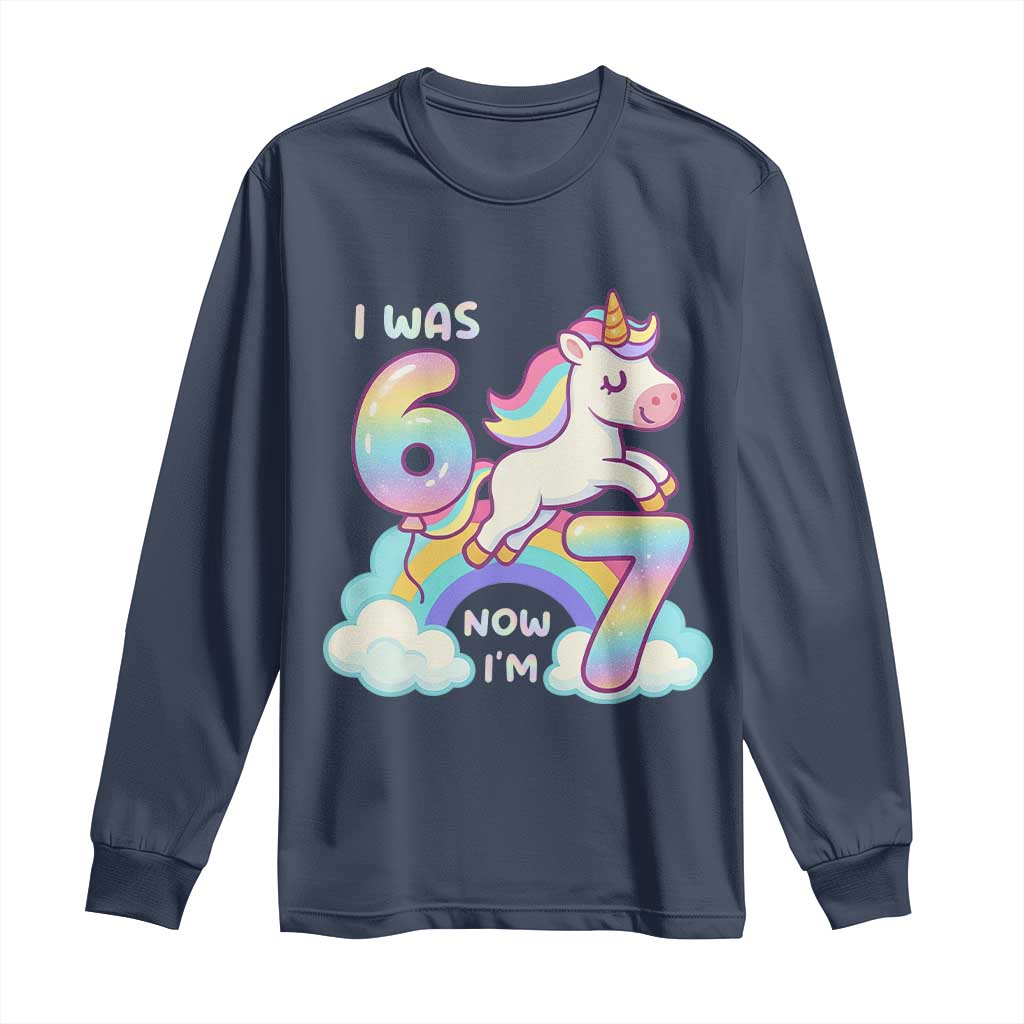 Funny Unicorn I Was 6 Now I Am 7 Long Sleeve Shirt Girl Seventh Birthday Gift TS12 Navy Print Your Wear