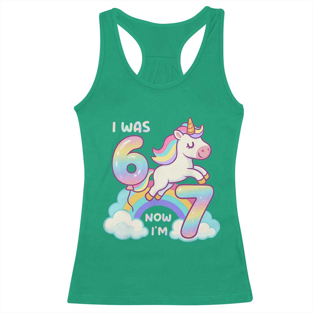 Funny Unicorn I Was 6 Now I Am 7 Racerback Tank Top Girl Seventh Birthday Gift TS12 Irish Green Print Your Wear