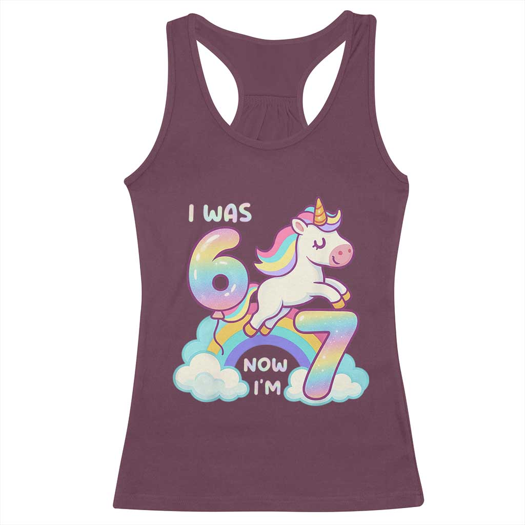 Funny Unicorn I Was 6 Now I Am 7 Racerback Tank Top Girl Seventh Birthday Gift TS12 Maroon Print Your Wear