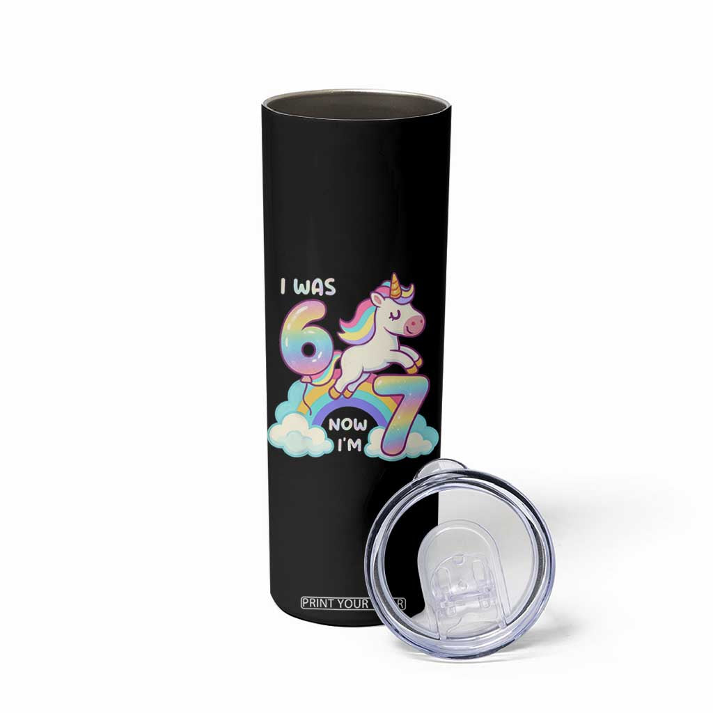 Funny Unicorn I Was 6 Now I Am 7 Skinny Tumbler Girl Seventh Birthday Gift TS12 Print Your Wear