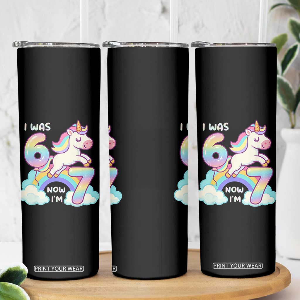 Funny Unicorn I Was 6 Now I Am 7 Skinny Tumbler Girl Seventh Birthday Gift TS12 Print Your Wear
