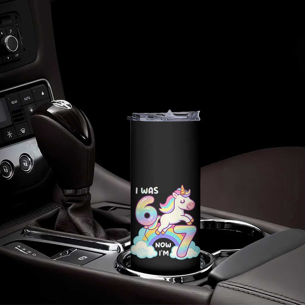 Funny Unicorn I Was 6 Now I Am 7 Skinny Tumbler Girl Seventh Birthday Gift TS12 Print Your Wear