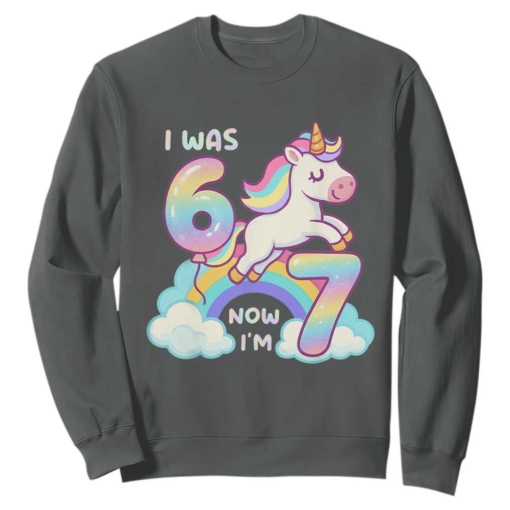 Funny Unicorn I Was 6 Now I Am 7 Sweatshirt Girl Seventh Birthday Gift TS12 Dark Heather Print Your Wear
