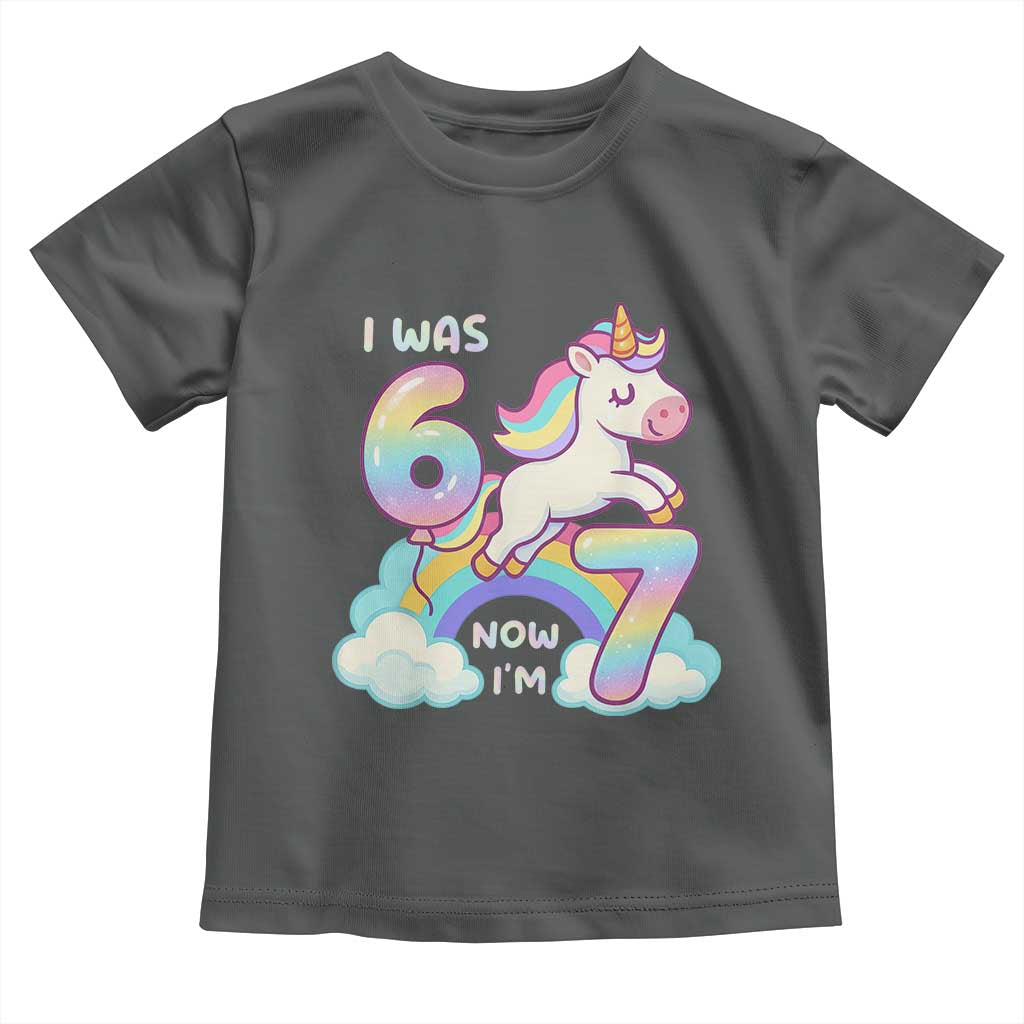 Funny Unicorn I Was 6 Now I Am 7 Toddler T Shirt Girl Seventh Birthday Gift TS12 Dark Heather Print Your Wear