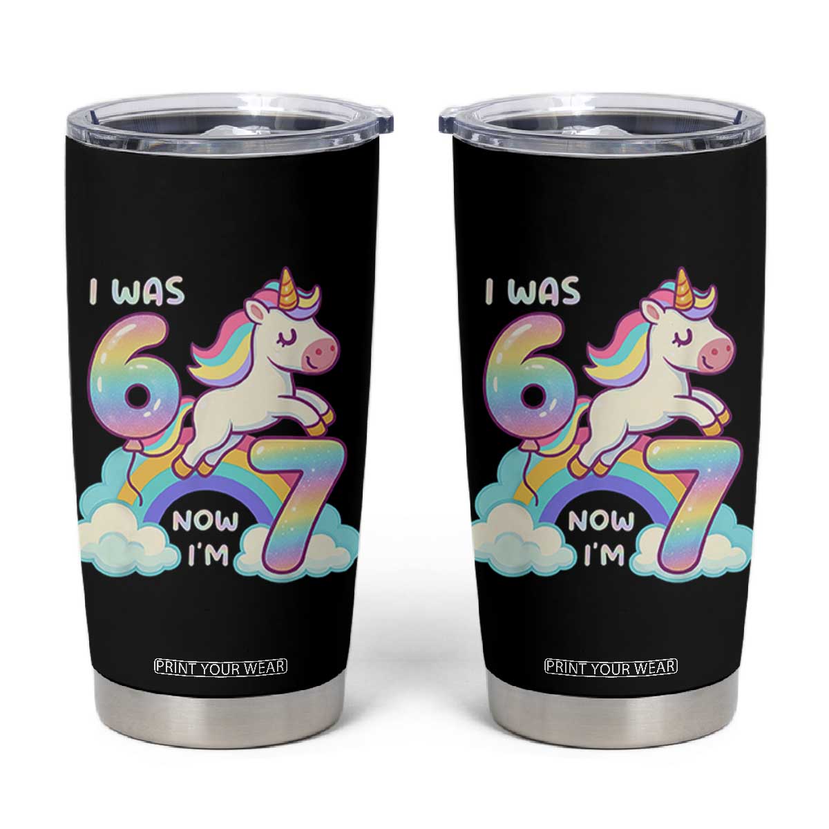 Funny Unicorn I Was 6 Now I Am 7 Tumbler Cup Girl Seventh Birthday Gift TS12 Black Print Your Wear