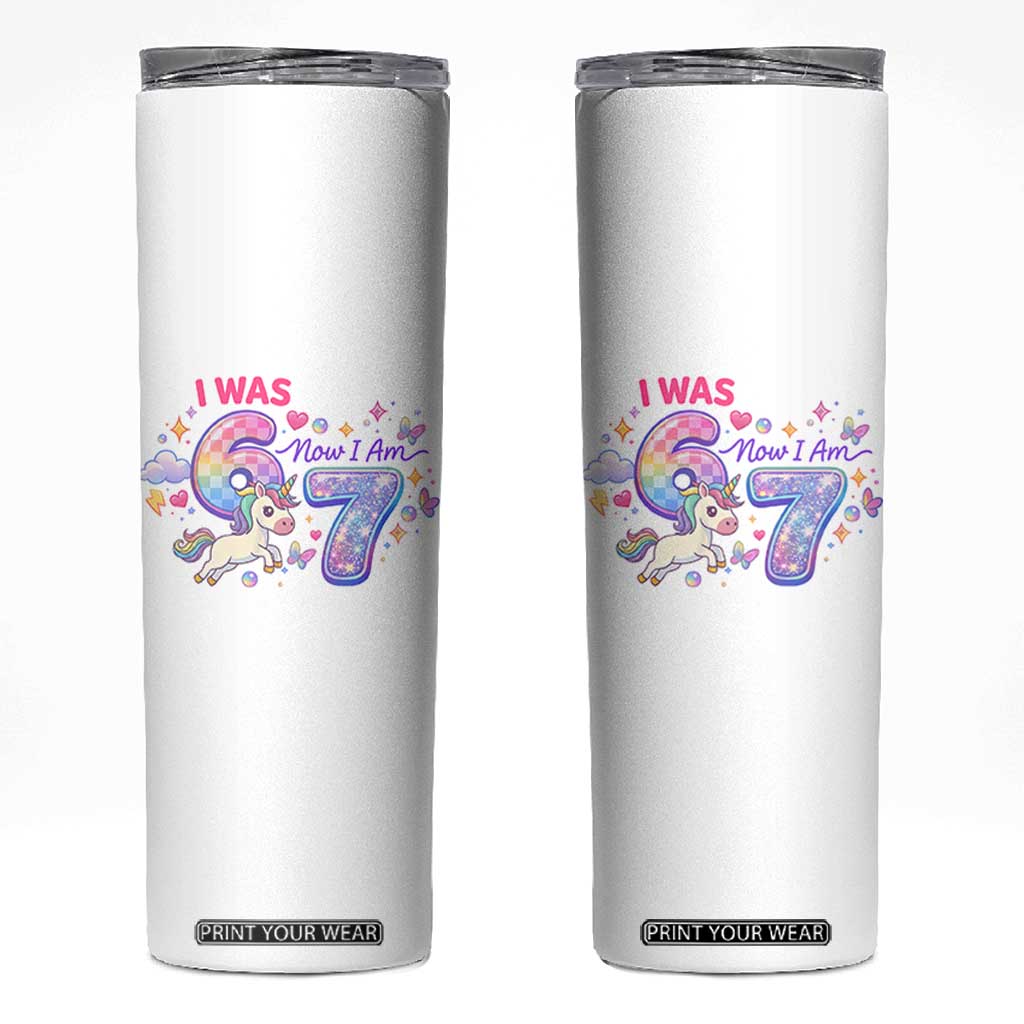 I Was 6 Now I Am 7 Skinny Tumbler Funny Birthday Alpha Kids TS12 White Print Your Wear