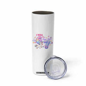 I Was 6 Now I Am 7 Skinny Tumbler Funny Birthday Alpha Kids TS12 Print Your Wear
