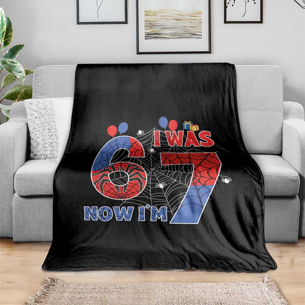 I Was 6 Now I Am 7 Throw Blanket Funny Spider Birthday Boy TS12 Print Your Wear