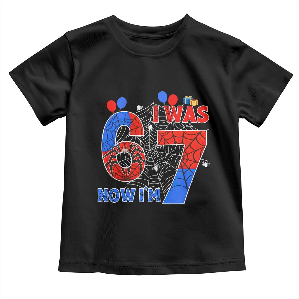 I Was 6 Now I Am 7 Toddler T Shirt Funny Spider Birthday Boy TS12 Black Print Your Wear