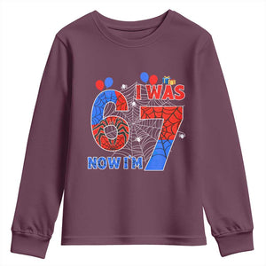 I Was 6 Now I Am 7 Youth Sweatshirt Funny Spider Birthday Boy TS12 Maroon Print Your Wear