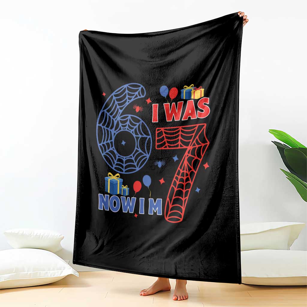 Spider Boy I Was 6 Now I Am 7 Throw Blanket Seventh Birthday Gift TS12 Print Your Wear