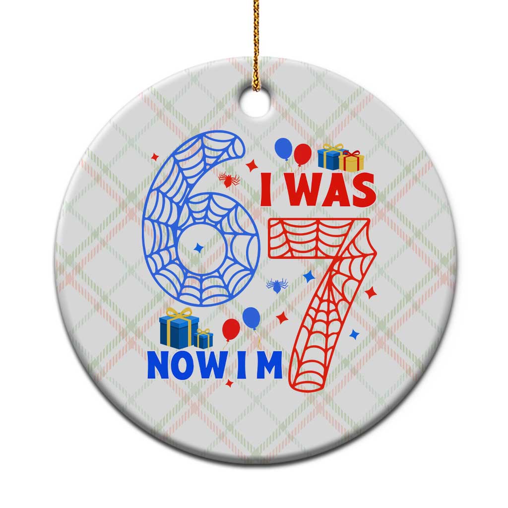 Spider Boy I Was 6 Now I Am 7 Ceramic Ornament Seventh Birthday Gift TS12 1pc Christmas Plaid Print Your Wear