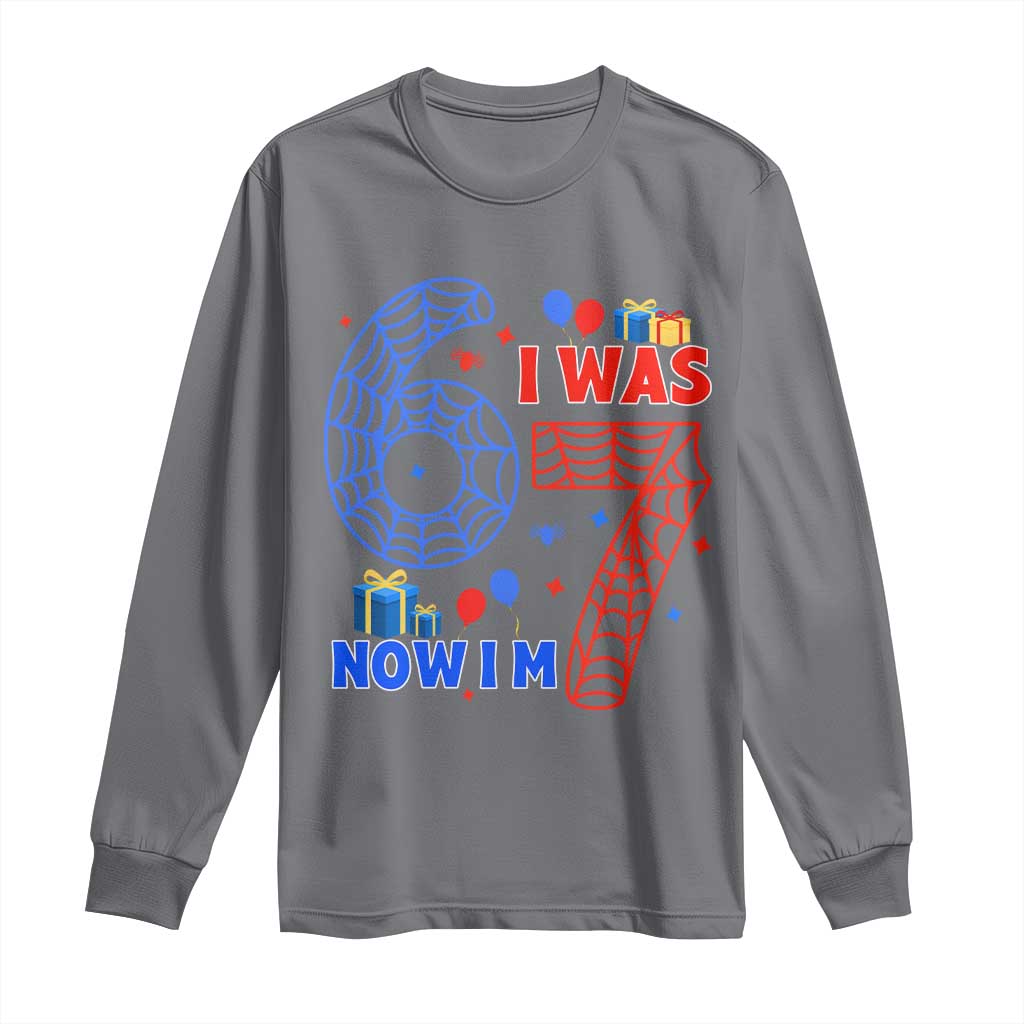 Spider Boy I Was 6 Now I Am 7 Long Sleeve Shirt Seventh Birthday Gift TS12 Charcoal Print Your Wear