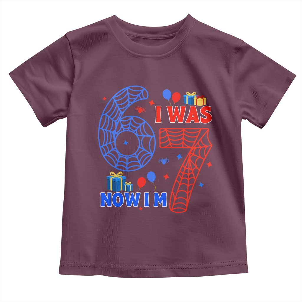Spider Boy I Was 6 Now I Am 7 Toddler T Shirt Seventh Birthday Gift TS12 Maroon Print Your Wear