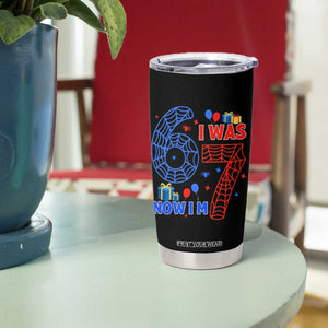 Spider Boy I Was 6 Now I Am 7 Tumbler Cup Seventh Birthday Gift TS12 Print Your Wear