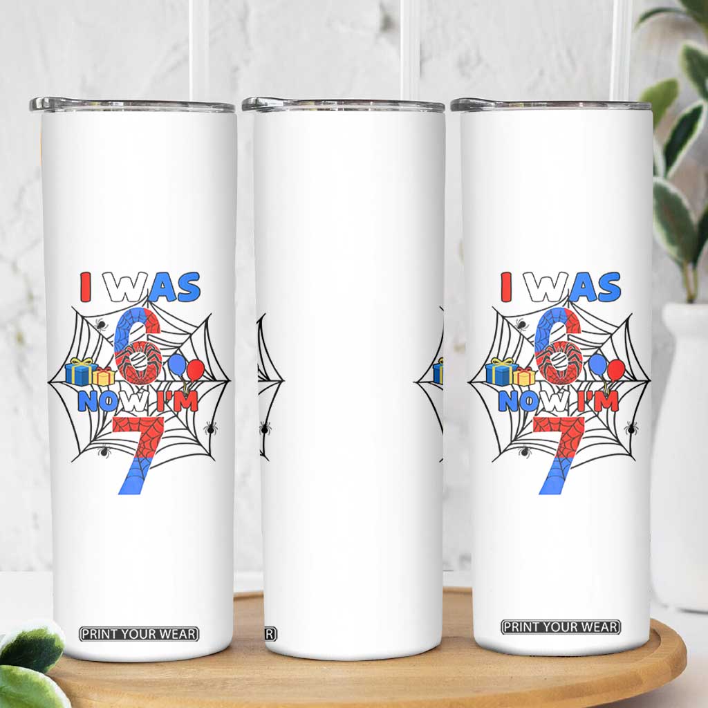 I Was 6 Now I Am 7 Skinny Tumbler Spider Themed Birthday Boy TS12 Print Your Wear