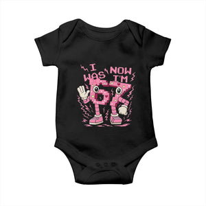 Seven Years Old Birthday Girl Baby Onesie I Was 6 Now I Am 7 TS12 Black Print Your Wear