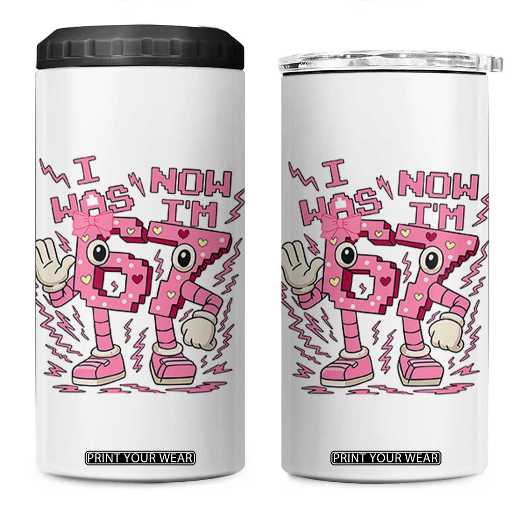 Seven Years Old Birthday Girl 4 in 1 Can Cooler Tumbler I Was 6 Now I Am 7 TS12 One Size: 16 oz White Print Your Wear