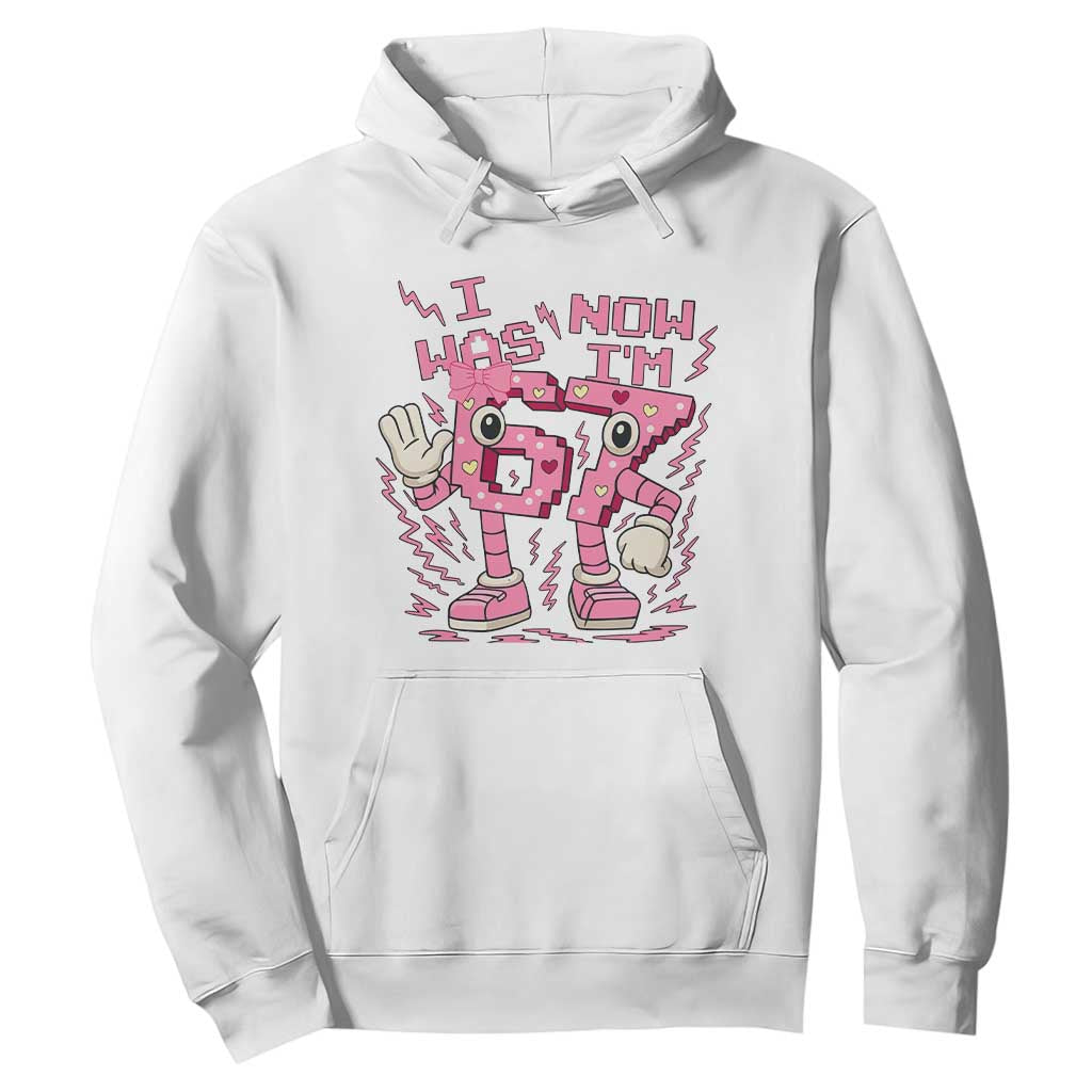 Seven Years Old Birthday Girl Hoodie I Was 6 Now I Am 7 TS12 White Print Your Wear