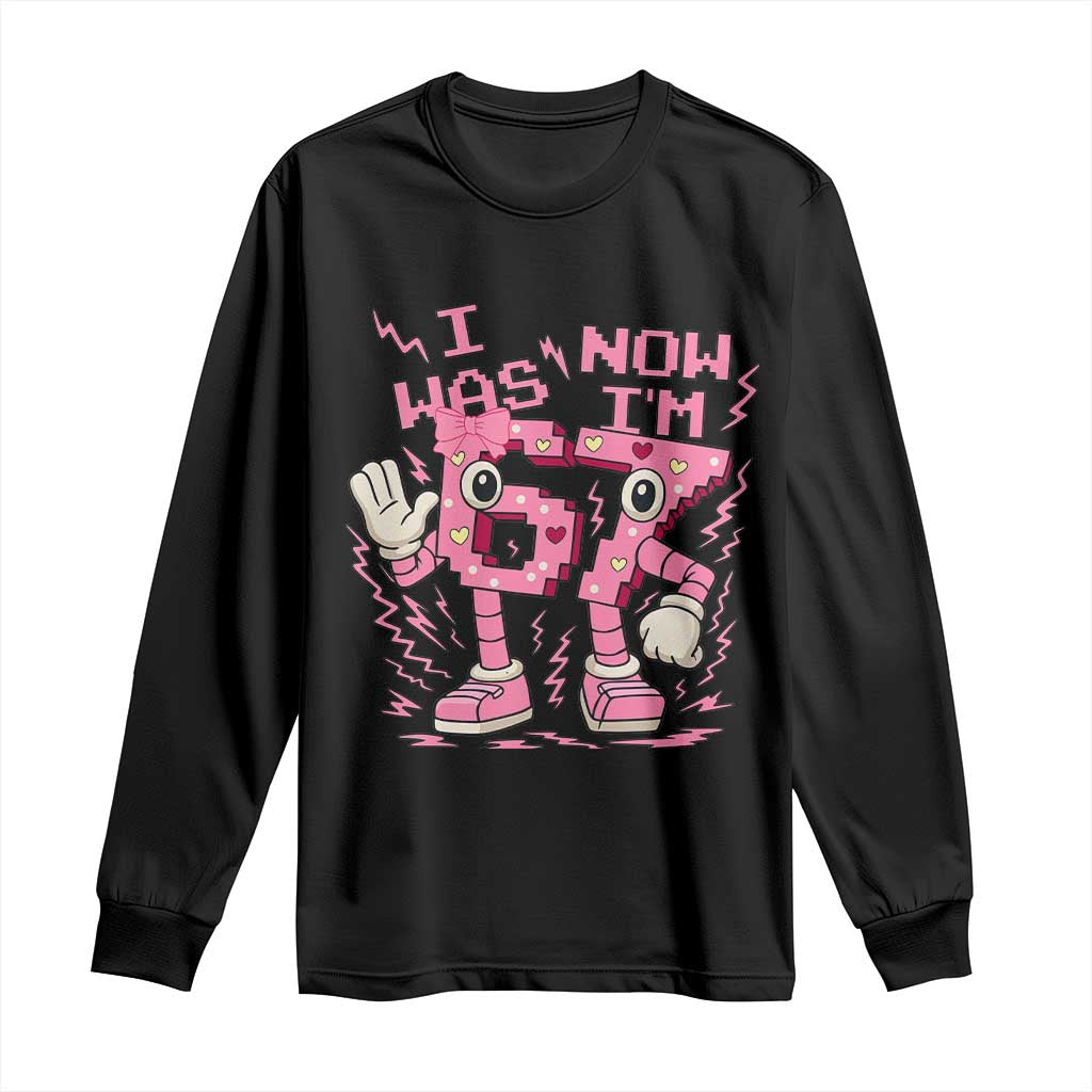 Seven Years Old Birthday Girl Long Sleeve Shirt I Was 6 Now I Am 7 TS12 Black Print Your Wear