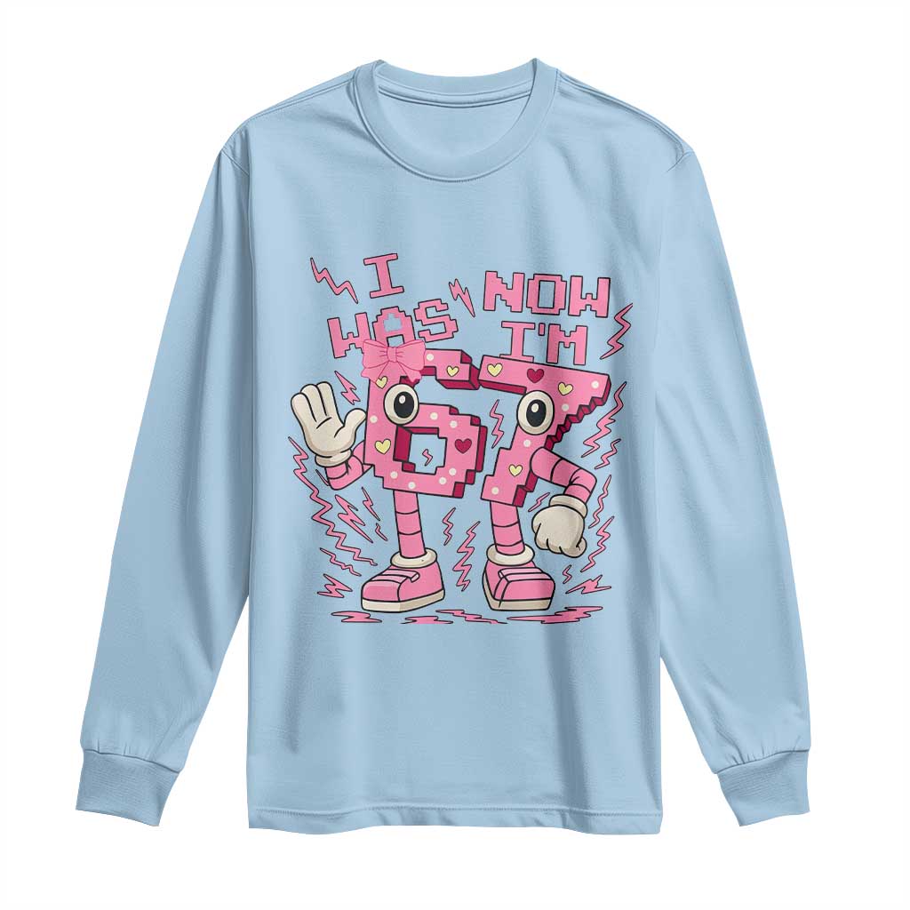Seven Years Old Birthday Girl Long Sleeve Shirt I Was 6 Now I Am 7 TS12 Light Blue Print Your Wear