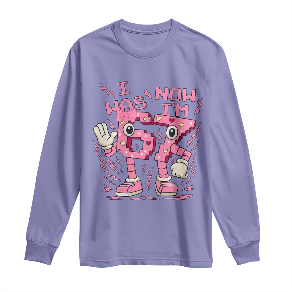 Seven Years Old Birthday Girl Long Sleeve Shirt I Was 6 Now I Am 7 TS12 Violet Print Your Wear