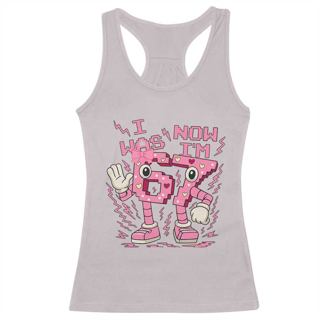 Seven Years Old Birthday Girl Racerback Tank Top I Was 6 Now I Am 7 TS12 Ice Gray Print Your Wear