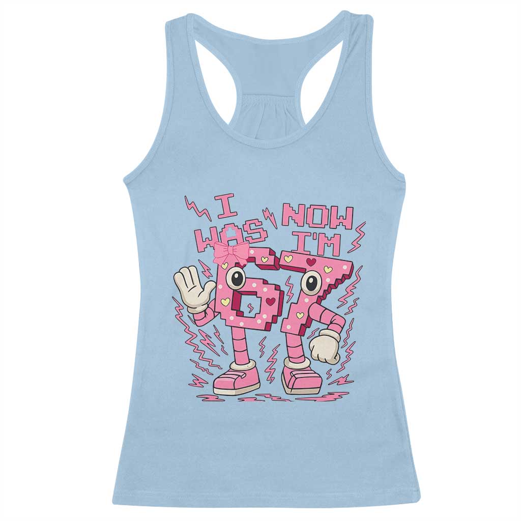 Seven Years Old Birthday Girl Racerback Tank Top I Was 6 Now I Am 7 TS12 Light Blue Print Your Wear