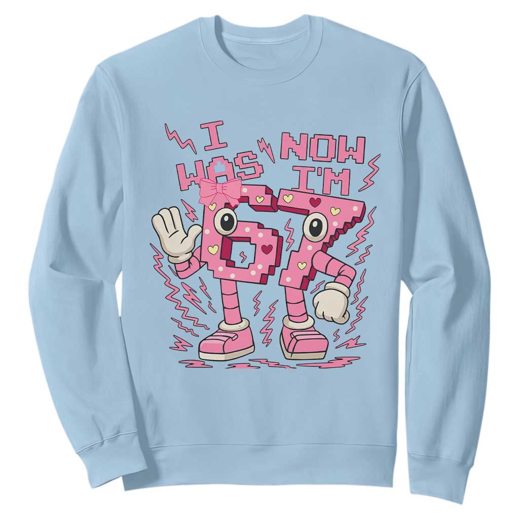 Seven Years Old Birthday Girl Sweatshirt I Was 6 Now I Am 7 TS12 Light Blue Print Your Wear