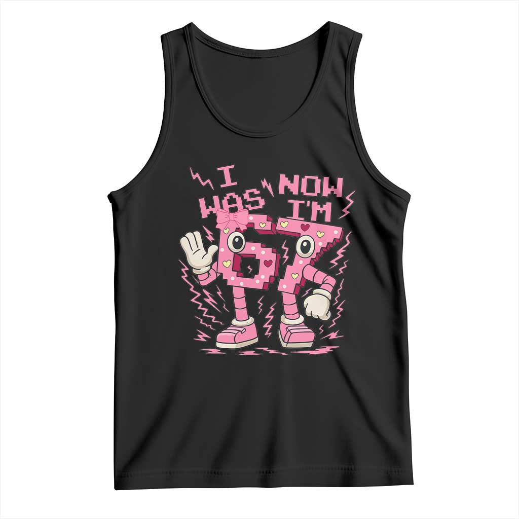 Seven Years Old Birthday Girl Tank Top I Was 6 Now I Am 7 TS12 Black Print Your Wear