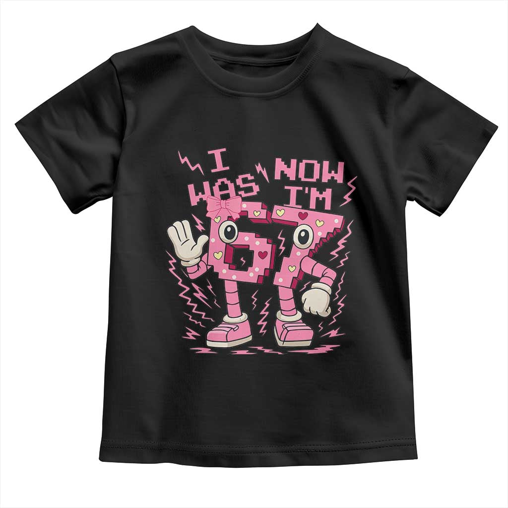 Seven Years Old Birthday Girl Toddler T Shirt I Was 6 Now I Am 7 TS12 Black Print Your Wear