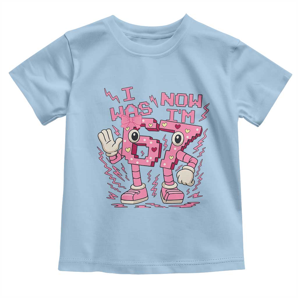 Seven Years Old Birthday Girl Toddler T Shirt I Was 6 Now I Am 7 TS12 Light Blue Print Your Wear
