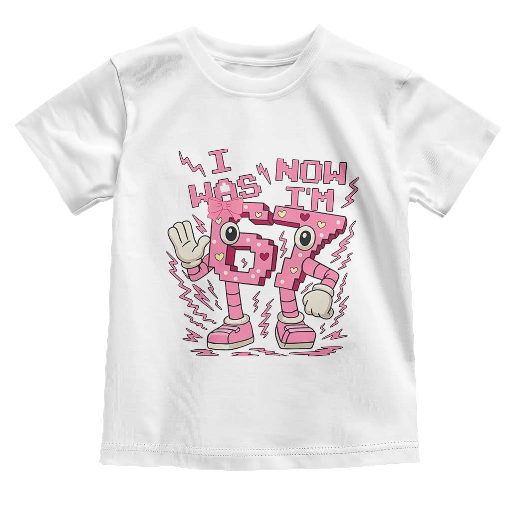 Seven Years Old Birthday Girl Toddler T Shirt I Was 6 Now I Am 7 TS12 White Print Your Wear