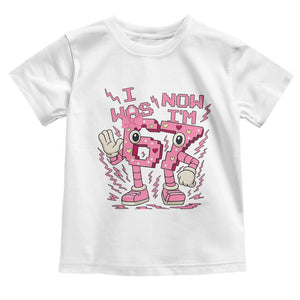 Seven Years Old Birthday Girl Toddler T Shirt I Was 6 Now I Am 7 TS12 White Print Your Wear