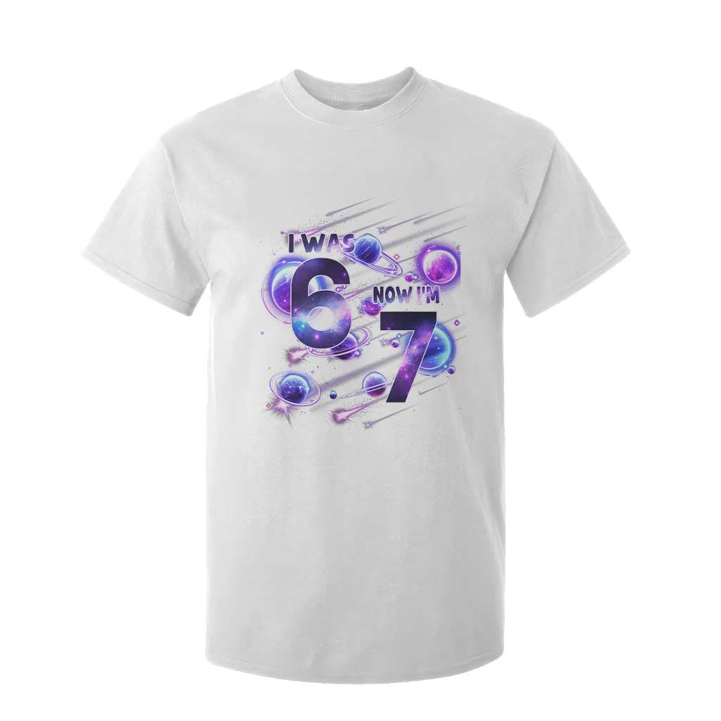 Funny Galaxy Space Birthday T Shirt For Kid I Was Six Now I Am Seven TS12 White Print Your Wear