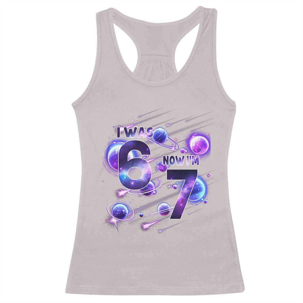 Funny Galaxy Space Birthday Racerback Tank Top I Was Six Now I Am Seven TS12 Ice Gray Print Your Wear