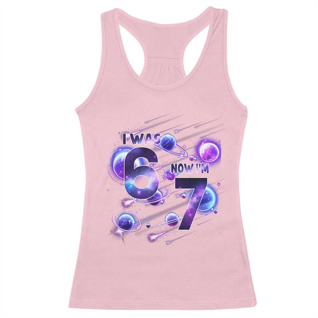 Funny Galaxy Space Birthday Racerback Tank Top I Was Six Now I Am Seven TS12 Light Pink Print Your Wear