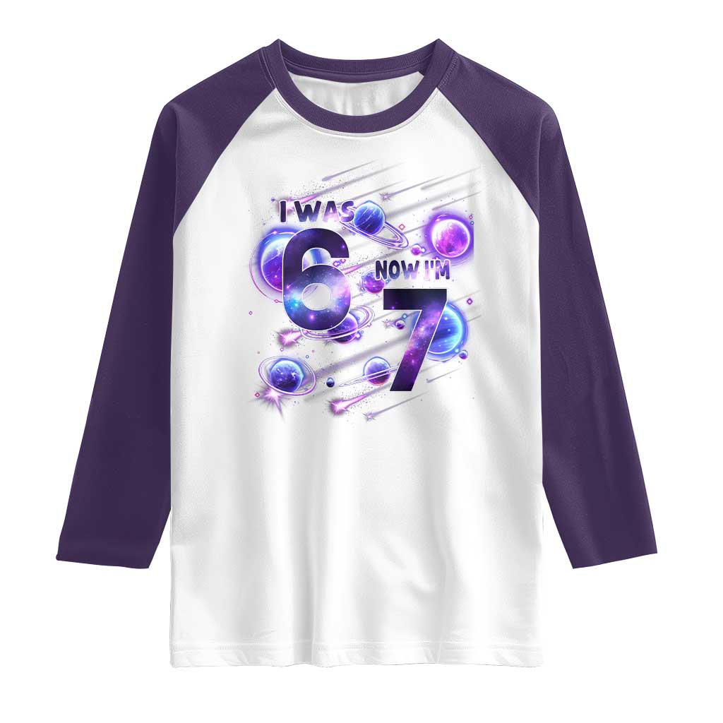 Funny Galaxy Space Birthday Raglan Shirt I Was Six Now I Am Seven TS12 White Purple Print Your Wear
