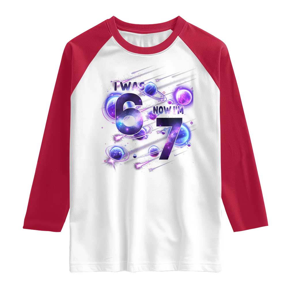 Funny Galaxy Space Birthday Raglan Shirt I Was Six Now I Am Seven TS12 White Red Print Your Wear