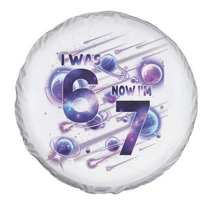 Funny Galaxy Space Birthday Spare Tire Cover I Was Six Now I Am Seven TS12 Print Your Wear