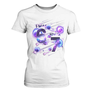 Funny Galaxy Space Birthday T Shirt For Women I Was Six Now I Am Seven TS12 White Print Your Wear