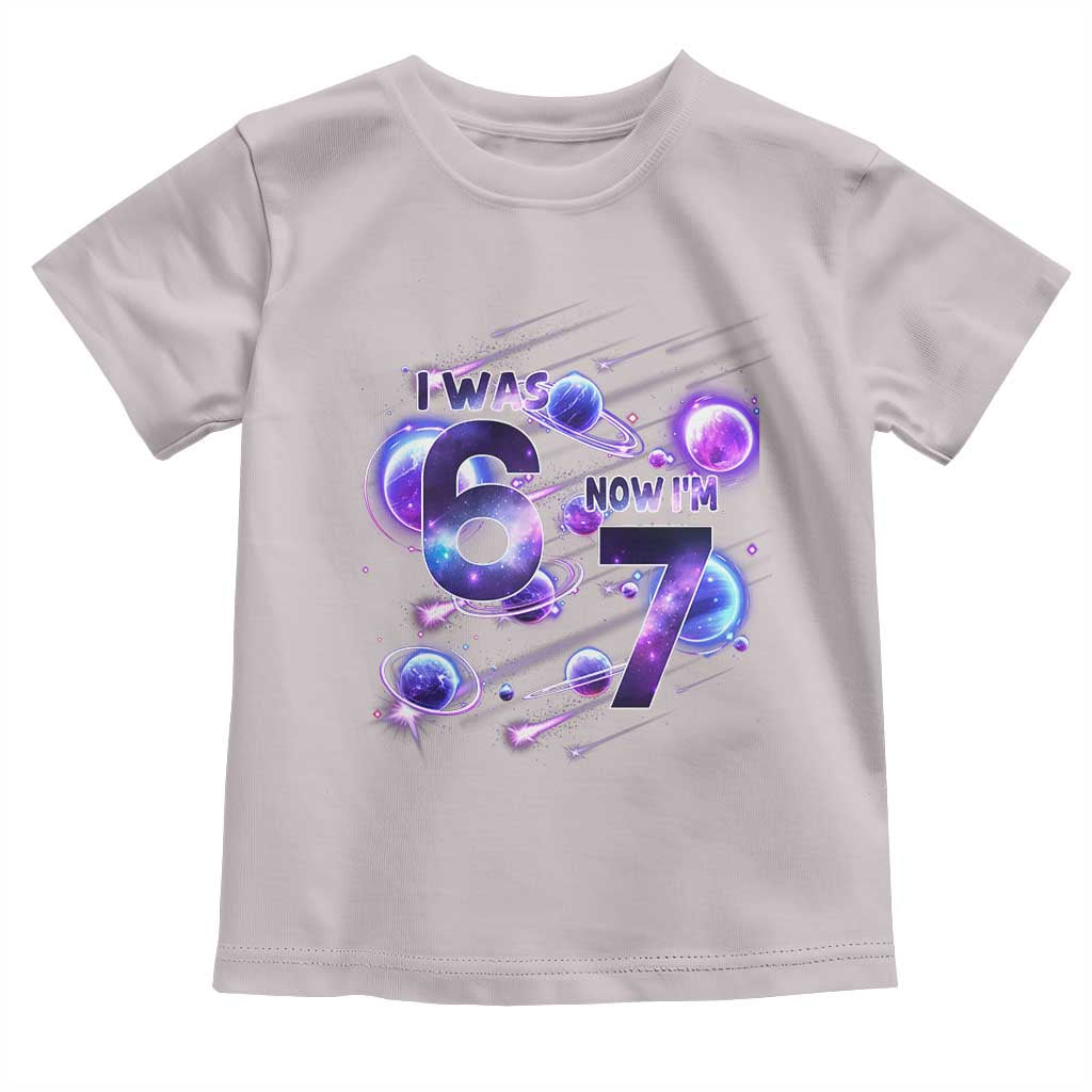 Funny Galaxy Space Birthday Toddler T Shirt I Was Six Now I Am Seven TS12 Ice Gray Print Your Wear