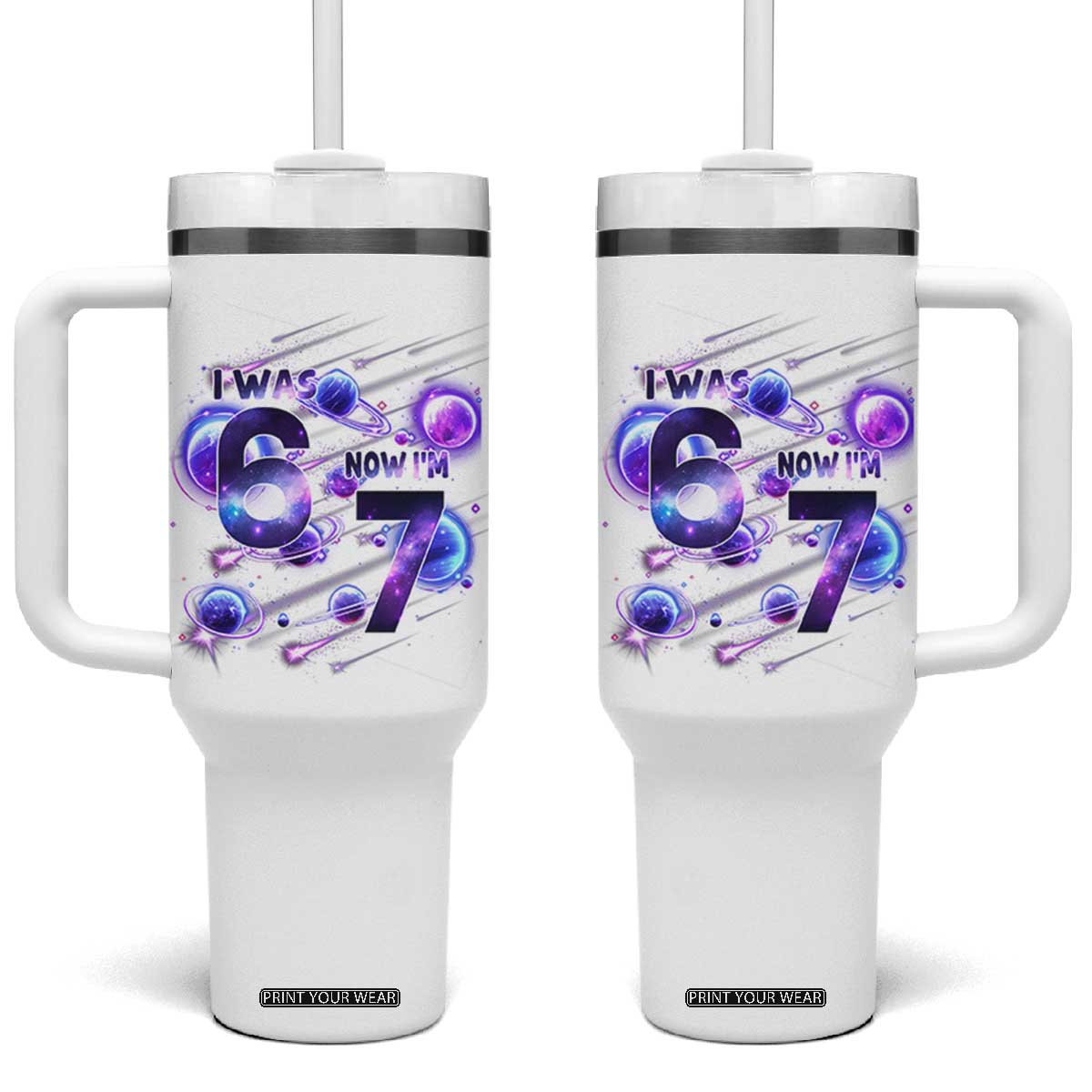 Funny Galaxy Space Birthday Tumbler With Handle I Was Six Now I Am Seven TS12 One Size: 40 oz White Print Your Wear