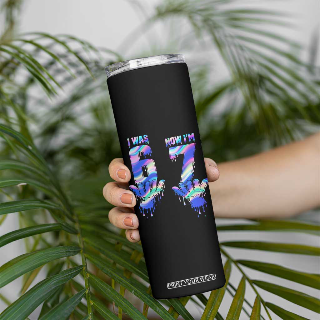 Funny I Was 6 Now I Am 7 Skinny Tumbler Iridescent Effect Printed Kids Birthday TS12 Print Your Wear