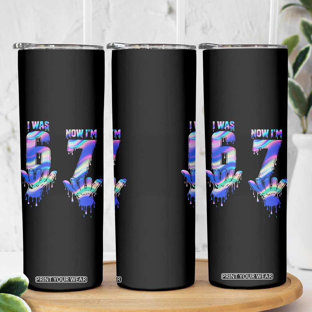 Funny I Was 6 Now I Am 7 Skinny Tumbler Iridescent Effect Printed Kids Birthday TS12 Print Your Wear