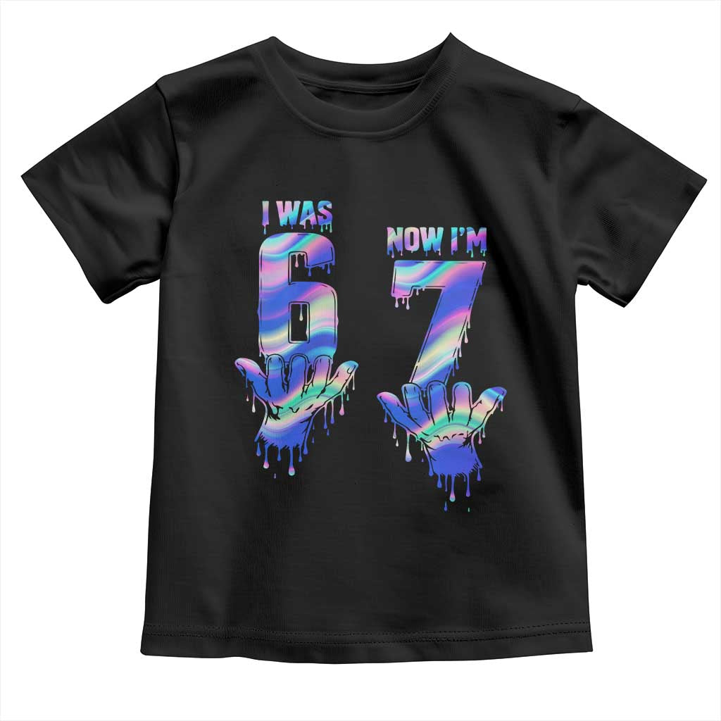 Funny I Was 6 Now I Am 7 Toddler T Shirt Iridescent Effect Printed Kids Birthday TS12 Black Print Your Wear