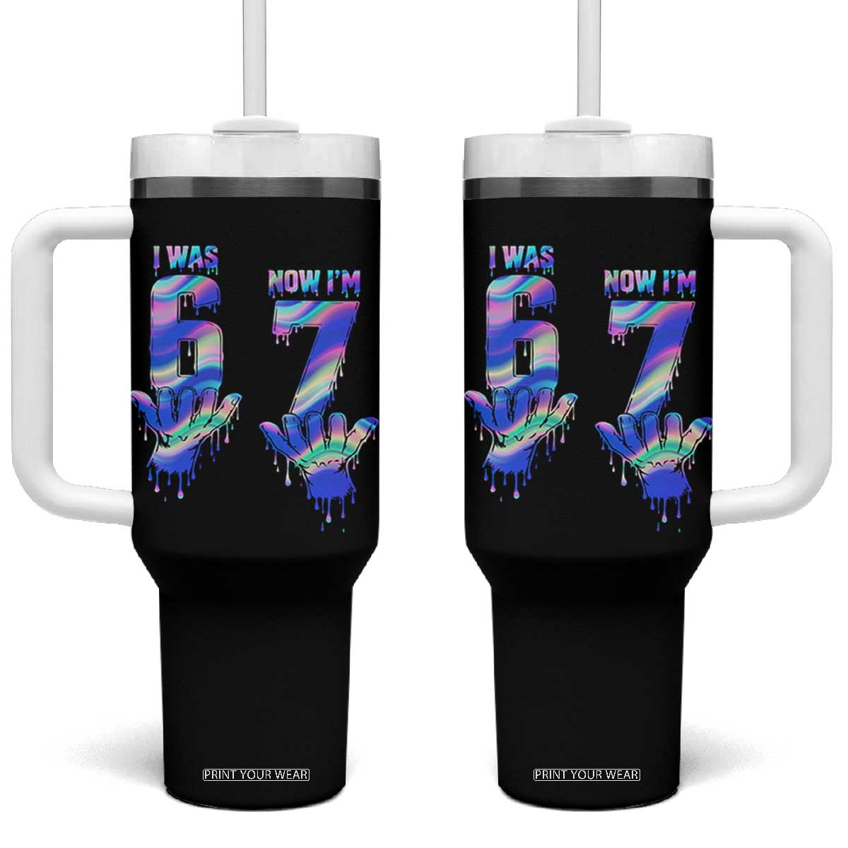Funny I Was 6 Now I Am 7 Tumbler With Handle Iridescent Effect Printed Kids Birthday TS12 One Size: 40 oz Black Print Your Wear